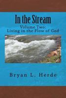 In the Stream: Living in the Flow of God 198388457X Book Cover