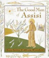 The Good Man of Assisi: Life of St.Francis 0745936334 Book Cover