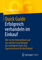 Quick Guide Erfolgreich verhandeln im Einkauf: Wie Sie Ihr Unternehmen auf das nächste Level bringen: die wichtigsten Tools und Expertenwissen für den Einkauf (German Edition) 3658458224 Book Cover