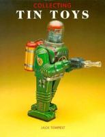 Collecting Tin Toys (Popular Toy Collectables) 1883685028 Book Cover