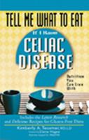 Tell Me What to Eat If I Have Celiac Disease: Nutrition You Can Live With (Tell Me What to Eat) 1601630611 Book Cover