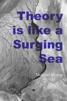 Theory is like a Surging Sea 0692493905 Book Cover