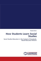 How Students Learn Social Studies: Social Studies Education in the Context of Standards-Based Education Reform 3838313704 Book Cover