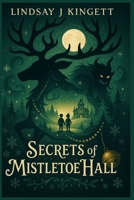 Secrets of Mistletoe Hall 1971232947 Book Cover