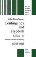 Contingency and Freedom: John Duns Scotus Lectura I 39 (The New Synthese Historical Library) 0792327071 Book Cover