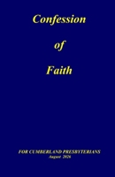 Confession of Faith: and Government of the Cumberland Presbyterian Church 1945929197 Book Cover