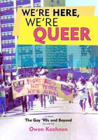 We're Here, We're Queer 1463606214 Book Cover