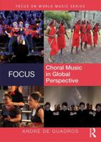 Focus: Choral Music in Global Perspective 041589655X Book Cover