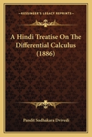 A Hindi Treatise On The Differential Calculus (1886) 1166488985 Book Cover