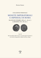 Monete imperatoriali e imperiali di Roma: da Giulio Cesare (100 a.C. - 44 a.C.) a Zenone (476-491 d.C.): Parte II. Da Caracalla (198 - 217 d.C.) a ... redatte da Pietro Nigro 8859621445 Book Cover