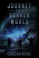 Journey to a darker world 1089815719 Book Cover