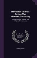 New Ideas in India During the Nineteenth Century 1241053847 Book Cover