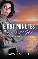 Eight Minutes to Sunrise 1955384053 Book Cover