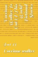 "Corrinne Walker Is Out Of This World" Fictional Stories: Part II 179194180X Book Cover