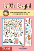Let's Begin! Interesting Hidden Object and Coloring Activity Books for Kids Age 4 Bundle 1541972104 Book Cover
