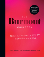 The Burnout Workbook: Advice and Exercises to Help You Unlock the Stress Cycle 0593578376 Book Cover