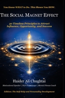 The Social Magnet Effect: 30 Timeless Principles to Attract Influence, Opportunity, and Success 1067754210 Book Cover
