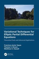 Variational Techniques for Elliptic Partial Differential Equations: Theoretical Tools and Advanced Applications 0367656647 Book Cover