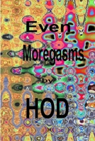 Even Moregasms 1300014083 Book Cover