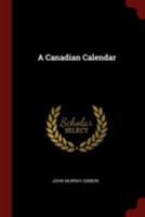 A Canadian calendar 1016040369 Book Cover