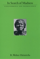 In Search of Madness: Schizophrenia and Neuroscience 0195122194 Book Cover