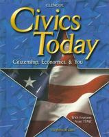 Civics Today; Citizenship, Economics, and You, Student Edition 0078609704 Book Cover
