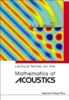 Lecture Notes on the Mathematics of Acoustics 1860944965 Book Cover