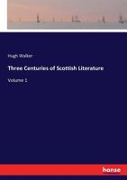 Three Centuries of Scottish Literature, Volume I 3337233686 Book Cover