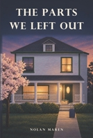 THE PARTS WE LEFT OUT: A Novel B0HLXCW2V9 Book Cover