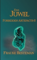 Das Juwel: Forbidden Artefacts 6 (German Edition) 3753499595 Book Cover