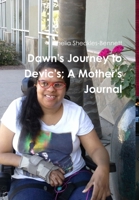 Dawn's Journey to Devic's; A Mother's Journal 1304080757 Book Cover