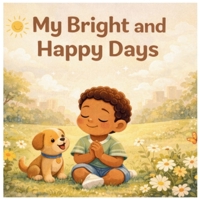 My Bright and Happy Days B0GR6PB8G3 Book Cover