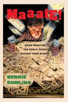 Maaate!: Bribe-proofing the public purse against good blokes 099539475X Book Cover