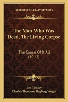 The Man Who Was Dead And The Cause Of It All (two Plays) 1410218309 Book Cover
