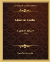 Klaudius Civilis: In Zestien Zangen (1774) 1149198273 Book Cover