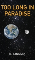 Too Long In Paradise 1999709799 Book Cover