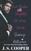 Mid-Thirties Slightly Hot Mess Female Seeking Billionaire B0CWF2Y4DF Book Cover