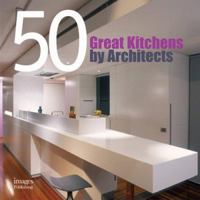 50 Great Kitchens by Architects 1920744703 Book Cover