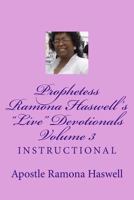 Prophetess Ramona Haswell's "Live" Devotionals - Volume 3: Instructional 1480104442 Book Cover