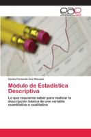 Módulo de Estadística Descriptiva: Lo que requieres saber para realizar la descripción básica de una variable cuantitativa o cualitativa 6202150076 Book Cover