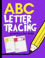 ABC Letter Tracing Practice for Kids: Alphabet Learning for Preschool and Kindergarten 1790806518 Book Cover