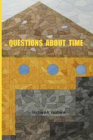 Questions about Time: Time and Its Subjective Foundations 1463718799 Book Cover