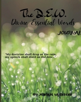 The D.E.W. Divine Essential Words Journal 1938373618 Book Cover