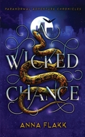 A Wicked Chance: Urban Fantasy: Paranormal Adventure Chronicles 8269197009 Book Cover
