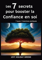 Les 7 secrets pour booster la confiance en soi: Découvrez votre potentiel ! (French Edition) 2487924004 Book Cover