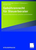 Gebuhrenrecht Fur Steuerberater: Honorare Richtig Bestimmen, Abrechnen Und Durchsetzen 3834905453 Book Cover