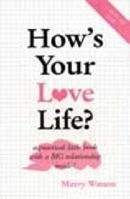 How's Your Love Life?: A Practical Little Book with a Big Relationship Inside! 0868064998 Book Cover