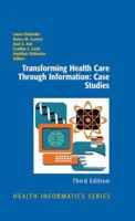 Transforming Health Care Through Information: Case Studies 1461425441 Book Cover