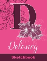 Delaney Sketchbook: Letter D Initial Monogram Personalized First Name Sketch Book for Drawing, Sketching, Journaling, Doodling and Making Notes. Cute ... Kids, Teens, Children. Art Hobby Diary 1703147642 Book Cover