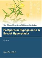 Clinical Practice of Chinese Medicine: Postpartum Hypogalactia and Breast Hyperplasia 7117087846 Book Cover